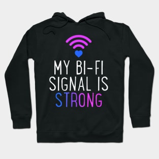 My Bi Fi Signal Is Strong Bisexual Wifi Lgbt Hoodie